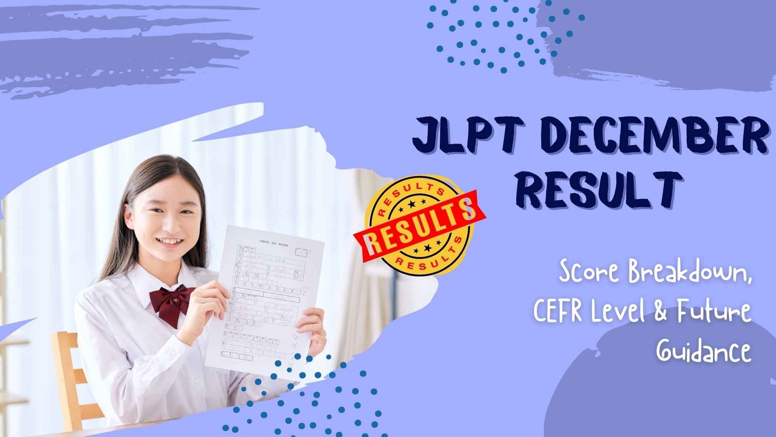 JLPT December 2025 Result: Score Breakdown, CEFR Level & Future Guidance