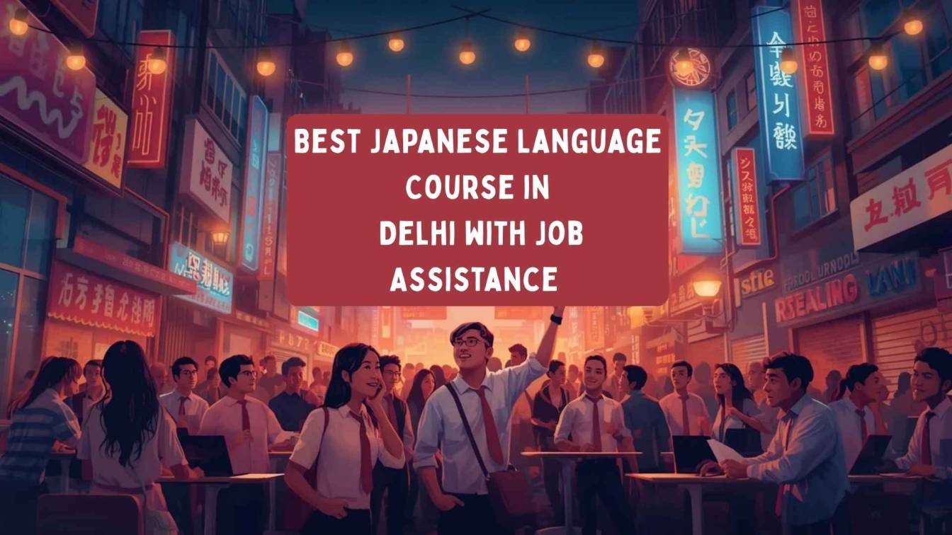 Best Japanese Language Course in Delhi with Job Assistance