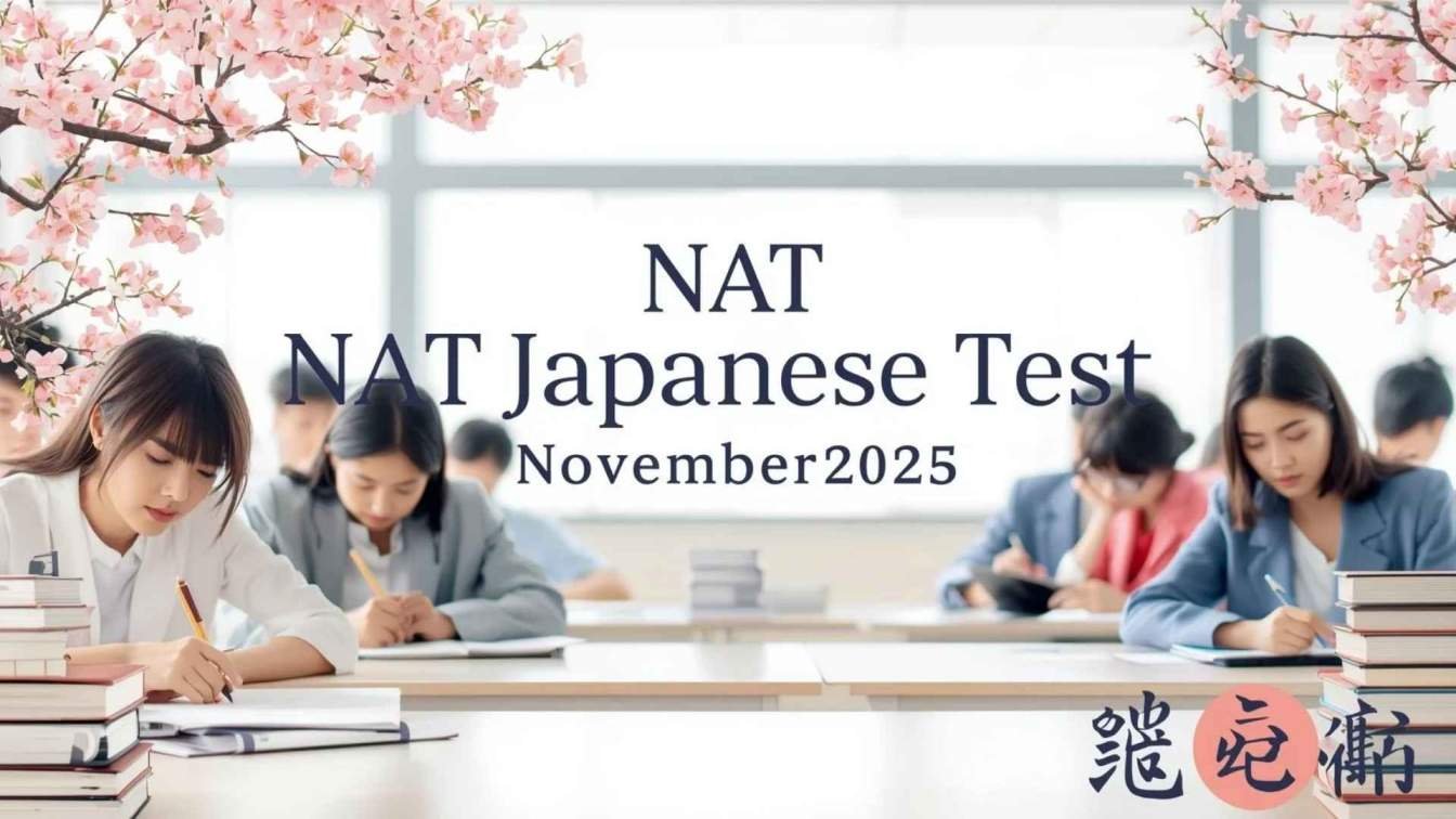 NAT Japanese Test November 2025: Step-by-Step Registration and Preparation Tips 